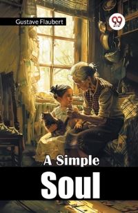 Book Cover for A Simple Soul by Gustave Flaubert