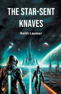 Book Cover for The Star-Sent Knaves by Keith Laumer