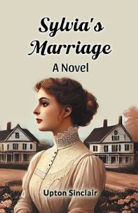 Book Cover for Sylvia's Marriage A Novel by Upton Sinclair