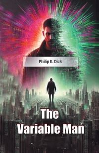 Book Cover for The Variable Man by Philip K Dick