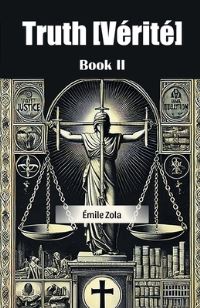 Book Cover for Truth [Verite] Book II by Emile Zola