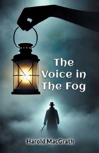 Book Cover for The Voice In The Fog by Harold Macgrath