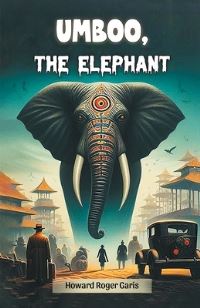 Book Cover for Umboo, The Elephant by Howard Roger Garis