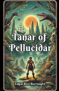 Book Cover for Tanar Of Pellucidar by Edgar Rice Burroughs