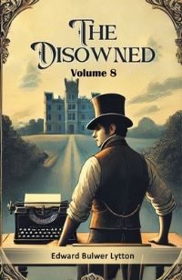 Book Cover for The Disowned Volume 8 by Edward Bulwer Lytton