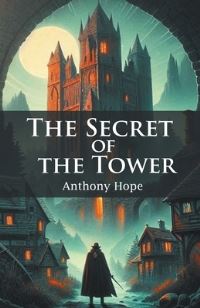 Book Cover for The Secret Of The Tower by Anthony Hope