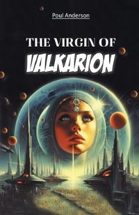 Book Cover for The Virgin of Valkarion by Poul Anderson