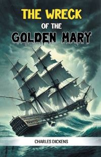 Book Cover for The Wreck of the Golden Mary by Charles Dickens