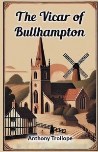 Book Cover for The Vicar Of Bullhampton by Anthony Trollope