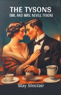Book Cover for The Tysons (Mr. And Mrs. Nevill Tyson) by May Sinclair