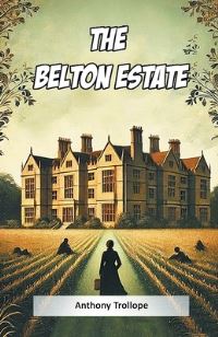 Book Cover for The Belton Estate by Anthony Trollope