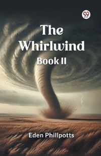 Book Cover for The Whirlwind Book II by Eden Phillpotts