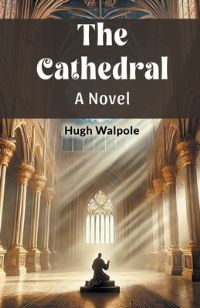 Book Cover for The Cathedral A Novel by Hugh Walpole
