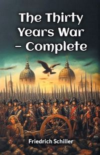 Book Cover for The Thirty Years War - Complete by Friedrich Schiller