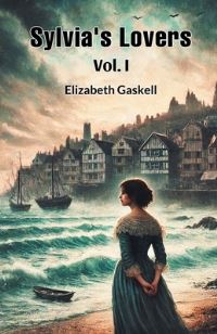 Book Cover for Sylvia's Lovers Vol. I by Elizabeth Gaskell