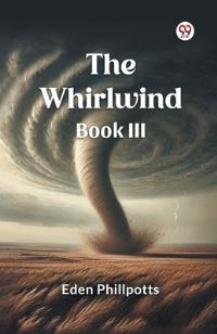 Book Cover for The Whirlwind Book III by Eden Phillpotts