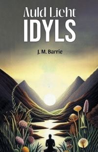 Book Cover for Auld Licht Idyls by J M Barrie