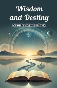 Book Cover for Wisdom and Destiny by Maurice Maeterlinck