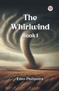 Book Cover for The Whirlwind Book I by Eden Phillpotts