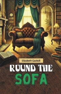 Book Cover for Round the Sofa by Elizabeth Gaskell