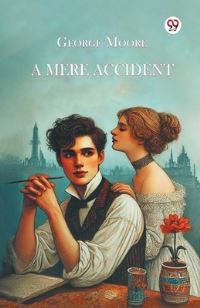 Book Cover for A Mere Accident by George Moore