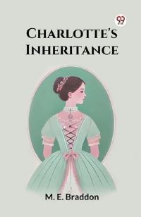Book Cover for Charlotte's Inheritance by M E Braddon