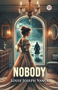 Book Cover for Nobody by Louis Joseph Vance