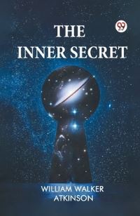 Book Cover for The Inner Secret by William Walker Atkinson