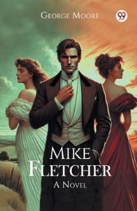Book Cover for Mike Fletcher A Novel by George Moore