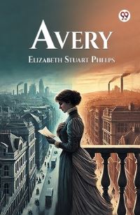 Book Cover for Avery by Elizabeth Stuart Phelps