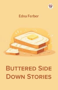 Book Cover for Buttered Side Down Stories by Edna Ferber
