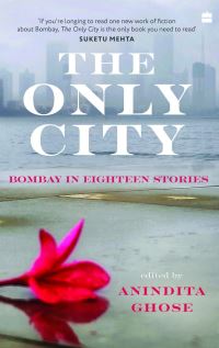 Book Cover for The Only City by Anindita Ghose