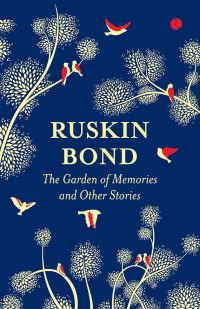 Book Cover for The Garden of Memories and Other Stories by Ruskin Bond