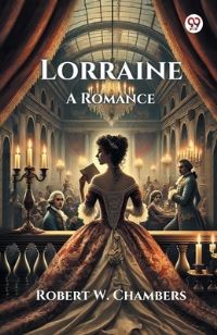 Book Cover for Lorraine A Romance by Robert W Chambers