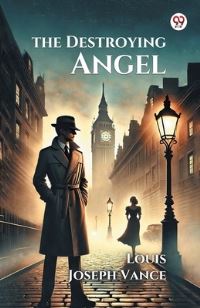 Book Cover for The Destroying Angel by Louis Joseph Vance