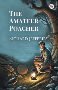 Book Cover for The Amateur Poacher by Richard Jefferies