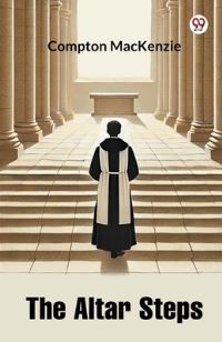 Book Cover for The Altar Steps by Compton MacKenzie