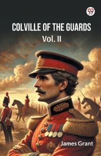 Book Cover for Colville Of The Guards Vol. II by James Grant