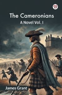 Book Cover for The Cameronians A Novel Vol. I by James Grant