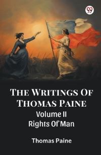 Book Cover for The Writings Of Thomas Paine Volume II Rights Of Man by Thomas Paine