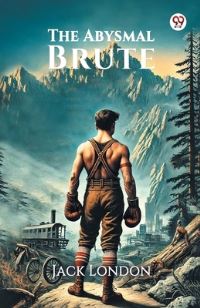 Book Cover for The Abysmal Brute by Jack London