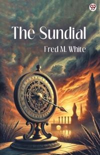 Book Cover for The Sundial by Fred M White