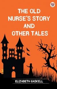 Book Cover for The Old Nurse's Story And Other Tales by Elizabeth Gaskell