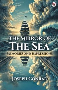 Book Cover for The Mirror Of The Sea Memories And Impressions by Joseph Conrad
