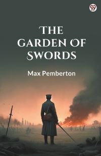 Book Cover for The Garden Of Swords by Max Pemberton