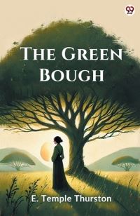 Book Cover for The Green Bough by E Temple Thurston