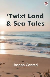 Book Cover for Twixt Land & Sea Tales by Joseph Conrad