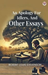 Book Cover for An Apology For Idlers, And Other Essays by Robert Louis Stevenson