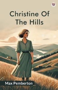 Book Cover for Christine Of The Hills by Max Pemberton