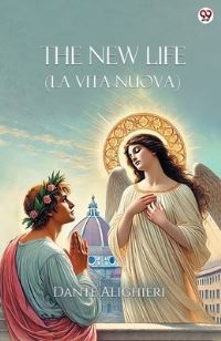 Book Cover for The New Life (La Vita Nuova) by Dante Alighieri